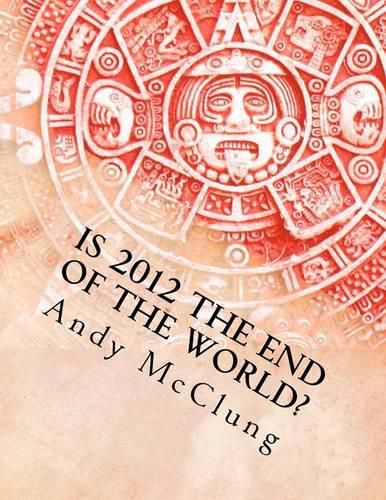 Cover image for Is 2012 the End of the World?