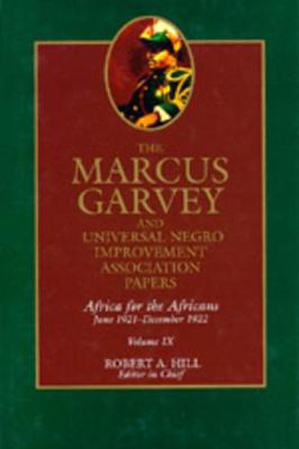 The Marcus Garvey and Universal Negro Improvement Association Papers, Vol. IX: Africa for the Africans June 1921-December 1922