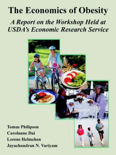 Cover image for The Economics of Obesity: A Report on the Workshop Held at USDA's Economic Research Service