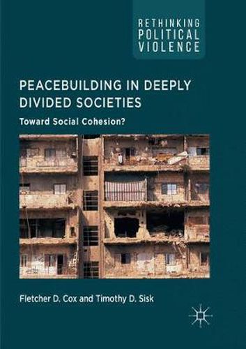 Cover image for Peacebuilding in Deeply Divided Societies: Toward Social Cohesion?