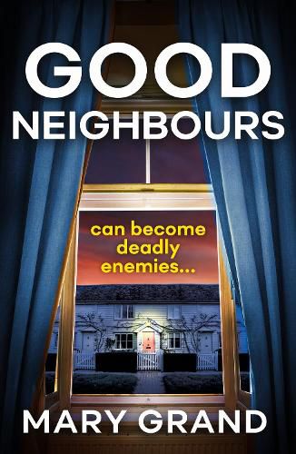 Good Neighbours: The BRAND NEW page-turning psychological mystery from Mary Grand for 2022