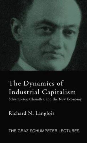 Cover image for Dynamics of Industrial Capitalism: Schumpeter, Chandler, and the New Economy