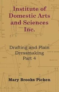 Cover image for Institute Of Domestic Arts And Sciences - Drafting And Plain Dressmaking Part 3