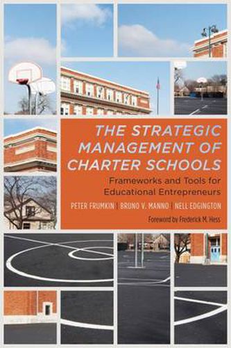 Cover image for Strategic Management of Charter Schools: Frameworks and Tools for Educational Entrepreneurs