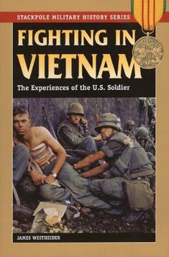 Fighting in Vietnam: The Experience of the US Soldier