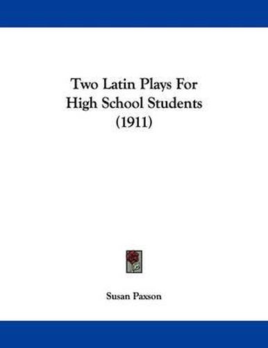 Cover image for Two Latin Plays for High School Students (1911)