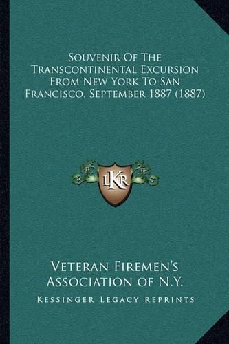 Cover image for Souvenir of the Transcontinental Excursion from New York to San Francisco, September 1887 (1887)