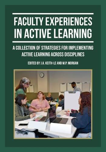 Cover image for Faculty Experiences in Active Learning: A Collection of Strategies for Implementing Active Learning Across Disciplines