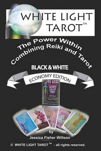 Cover image for White Light Tarot (tm): The Power Within - Combining Tarot and Reiki