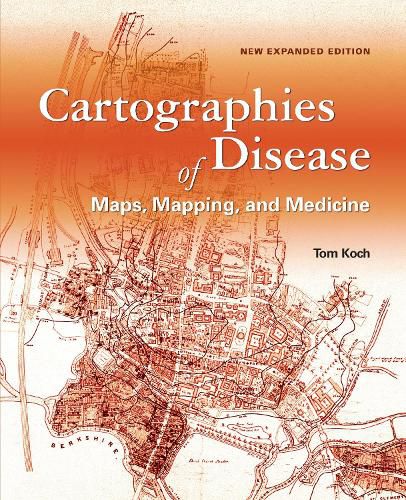 Cover image for Cartographies of Disease: Maps, Mapping, and Medicine, new expanded edition