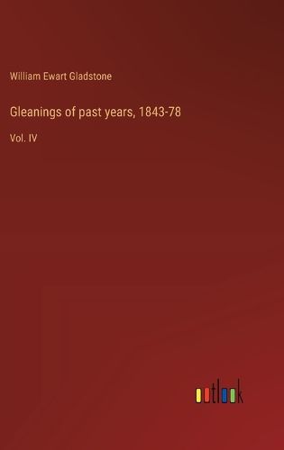 Cover image for Gleanings of past years, 1843-78