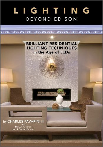 Cover image for Lighting beyond Edison: Brilliant Residential Lighting Techniques in the Age of LEDs