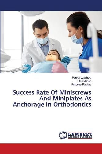 Cover image for Success Rate Of Miniscrews And Miniplates As Anchorage In Orthodontics