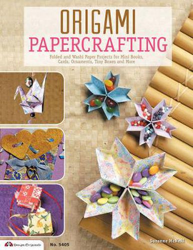 Cover image for Origami Papercrafting: Folded and Washi Paper Projects for Mini Books, Cards, Ornaments, Tiny Boxes and More