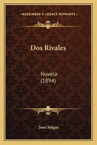 Cover image for DOS Rivales: Novela (1894)