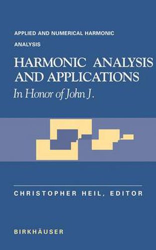 Harmonic Analysis and Applications: In Honor of John J. Benedetto