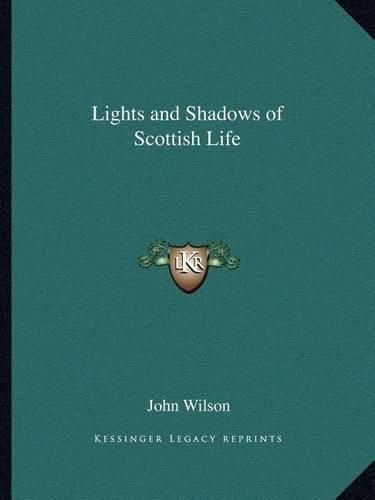 Cover image for Lights and Shadows of Scottish Life