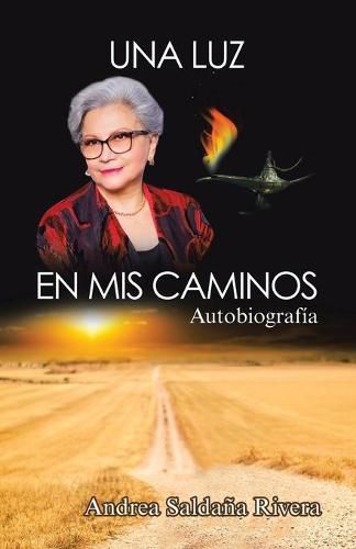 Una Luz En Mis Caminos: Autobiografia