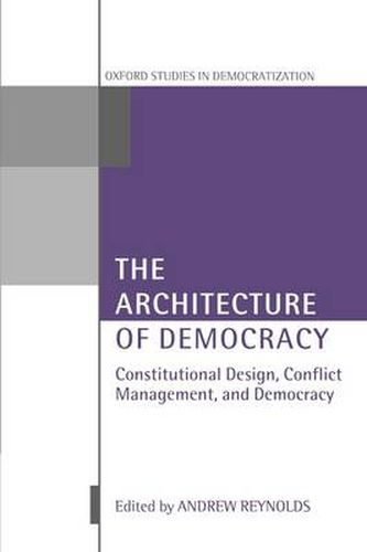 Cover image for The Architecture of Democracy: Constitutional Design, Conflict Management and Democracy