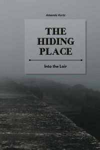 Cover image for The Hiding Place: Into the Lair