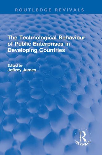 The Technological Behaviour of Public Enterprises in Developing Countries