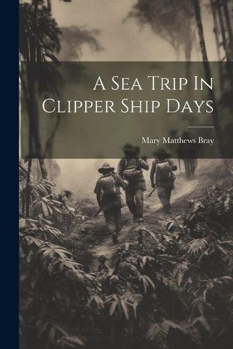 A Sea Trip In Clipper Ship Days