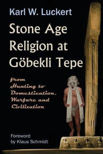 Stone Age Religion at Goebekli Tepe