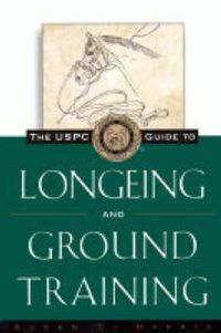 Cover image for The USPC Guide to Longeing and Ground Training