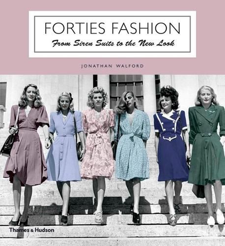 Cover image for Forties Fashion: From Siren Suits to the New Look