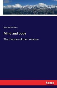 Cover image for Mind and body: The theories of their relation