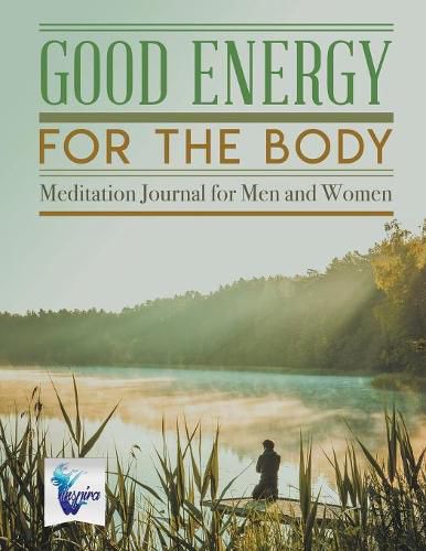 Cover image for Good Energy for the Body Meditation Journal for Men and Women