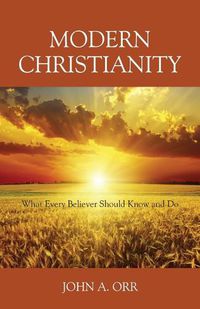 Cover image for Modern Christianity: What Every Believer Should Know and Do