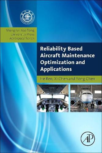 Cover image for Reliability Based Aircraft Maintenance Optimization and Applications