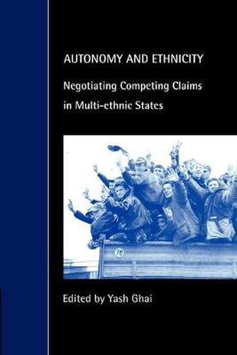 Cover image for Autonomy and Ethnicity: Negotiating Competing Claims in Multi-Ethnic States