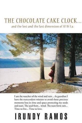 Cover image for The Chocolate Cake Clock...: and the lost and the last dimension of Al Di La.