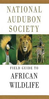 Cover image for National Audubon Society Field Guide to African Wildlife