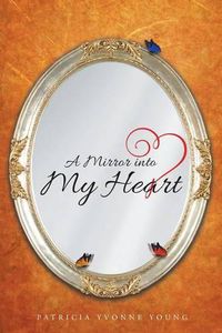 Cover image for A Mirror into My HEART