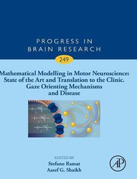 Cover image for Mathematical Modelling in Motor Neuroscience: State of the Art and Translation to the Clinic, Gaze Orienting Mechanisms and Disease