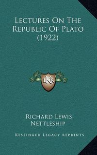 Cover image for Lectures on the Republic of Plato (1922)