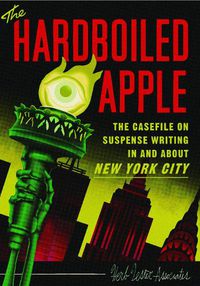 Cover image for The Hard-Boiled Apple: A guide to pulp and suspense fiction in New York City