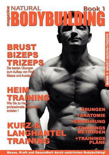 Cover image for natural BODYBUILDING magazine BOOK 1: BRUST, BIZEPS, TRIZEPS und viele nutzliche Tipps rund um Bodybuilding