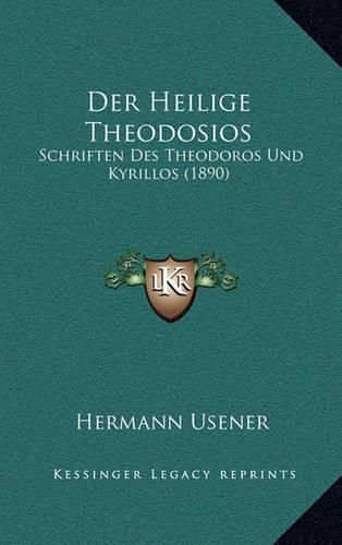 Cover image for Der Heilige Theodosios: Schriften Des Theodoros Und Kyrillos (1890)