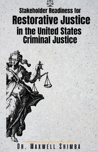 Cover image for Stakeholder Readiness for Restorative Justice in the U.S. Criminal Justice System