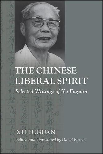 Cover image for The Chinese Liberal Spirit: Selected Writings of Xu Fuguan