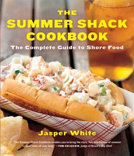 Cover image for The Summer Shack Cookbook: The Complete Guide to Shore Food