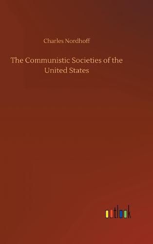 The Communistic Societies of the United States