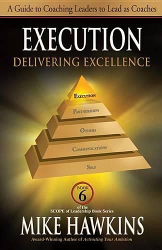 Cover image for Execution: Delivering Excellence