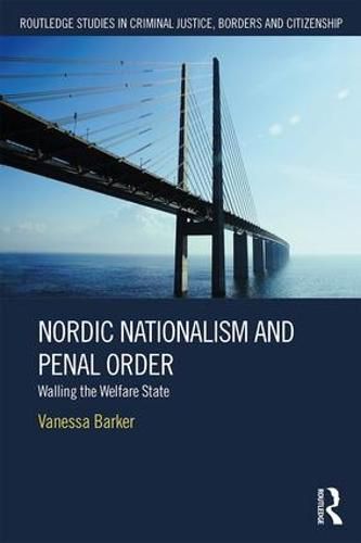 Cover image for Nordic Nationalism and Penal Order: Walling the Welfare State