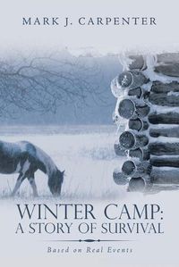 Cover image for Winter Camp: a Story of Survival: Based on Real Events