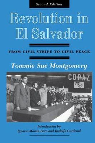 Cover image for Revolution In El Salvador: From Civil Strife To Civil Peace, Second Edition